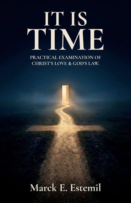 It Is Time, Practical examination of Christ's love & God's law., (Paperback)