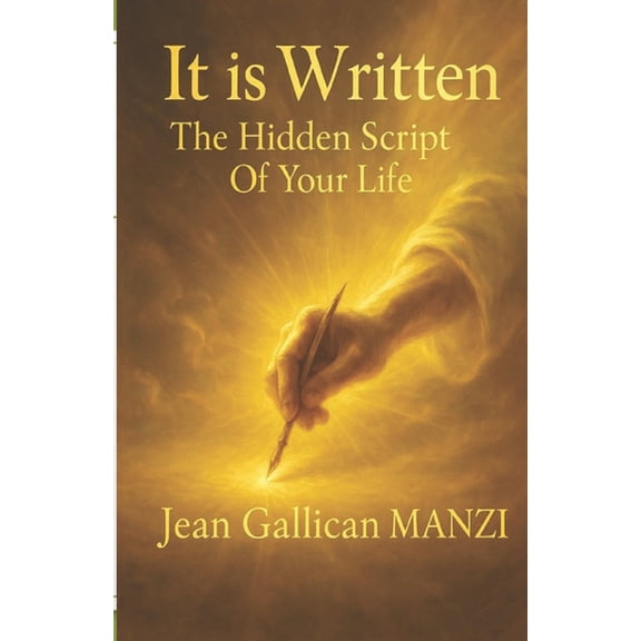It Is WRITTEN: The Hidden Script of Your Life, (Paperback)