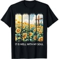 thumbnail image 1 of It Is Well With My Soul Christian Girl Women Sunflower Faith T-Shirt Christian Gifts by Alexis Mae, 1 of 5