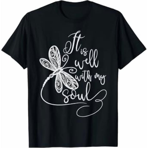 It Is Well With My Soul Dragonfly Christian Classic Theme T-Shirt ...