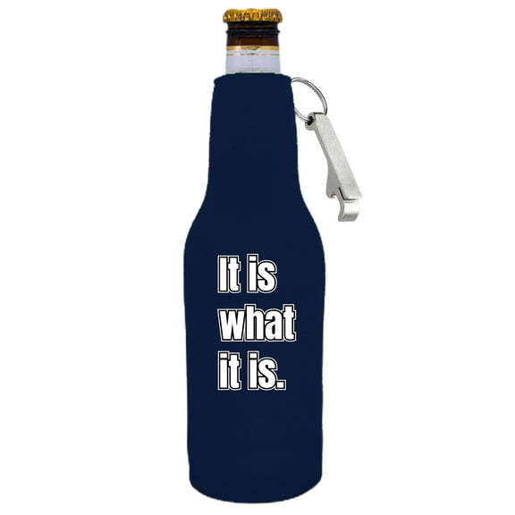 It Is What It Is Beer Bottle Coolie With Opener (Navy Blue)
