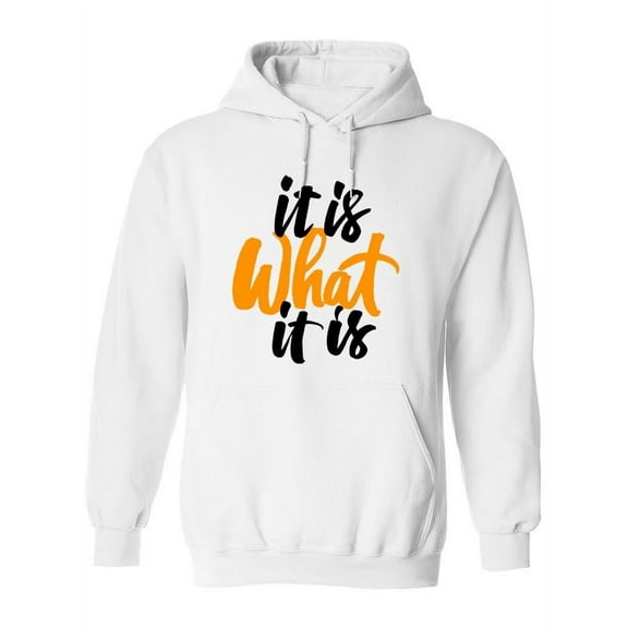 It Is What It Is. Hoodie Women -Image by Shutterstock, Female XX-Large