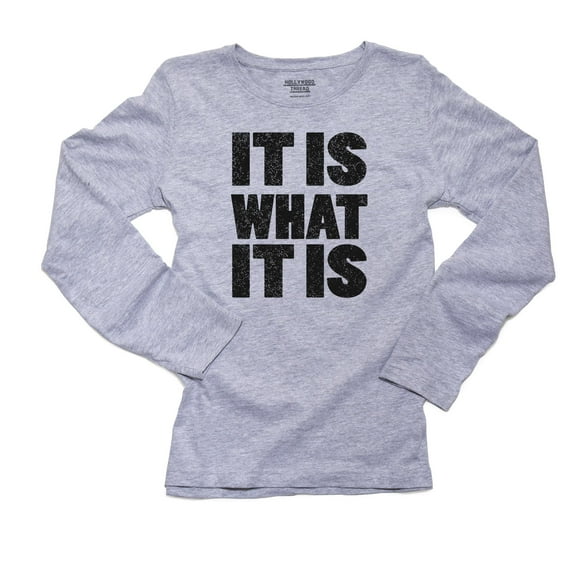It Is What It Is - Large Print Graphic Women's Long Sleeve Grey T-Shirt