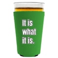 thumbnail image 1 of It Is What It Is Pint Glass Coolie (Bright Green), 1 of 3