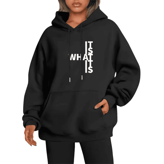 It Is What It Is Print Hooded Sweatshirts, Women Casual Tops, Daily Hoodies Loose Clothes (S-3XL)