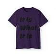 thumbnail image 1 of It Is What It Is Unisex Cotton T-Shirt, Common Phrase, Funny Saying, 1 of 3