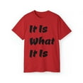 thumbnail image 1 of It Is What It Is Unisex Cotton T-Shirt, Common Phrase, Funny Saying, 1 of 3