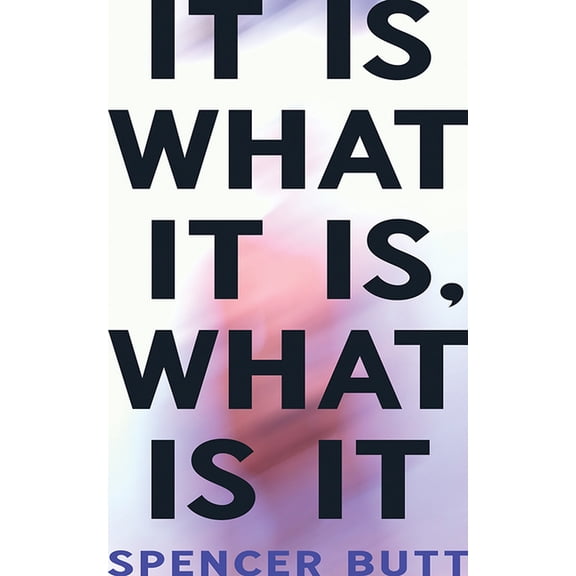 It Is What It Is, What Is It, (Paperback)