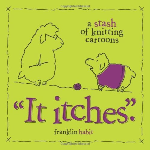 Pre-Owned It Itches: A Stash of Knitting Cartoons (Hardcover) 1596680938 9781596680937