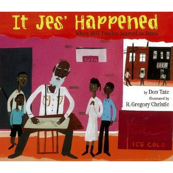Pre-Owned It Jes' Happened: When Bill Traylor Started to Draw (Hardcover) 1600602606 9781600602603