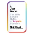 thumbnail image 1 of It Just Works: The Nine Simple Rules of Apple's Success, (Hardcover), 1 of 1