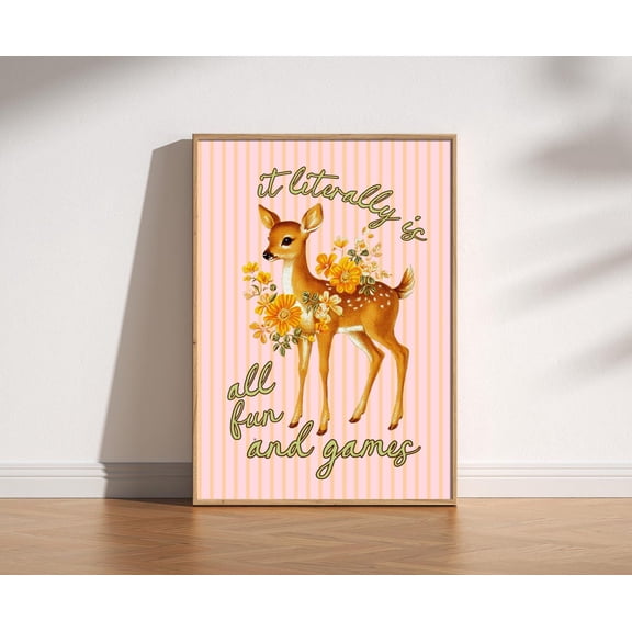 It Literally Is All Fun And Games Kitsch Deer Vintage Floral Fawn Whimsical Retro Pink Striped Cottagecore, Unframed Poster