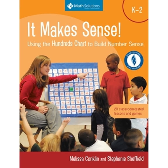 Pre-Owned It Makes Sense! Using the Hundreds Chart to Build Number Sense, Grades K-2: Using the Hundreds Chart to Build Number Sense, Grades K-2 (Paperback) 193509937X 9781935099376