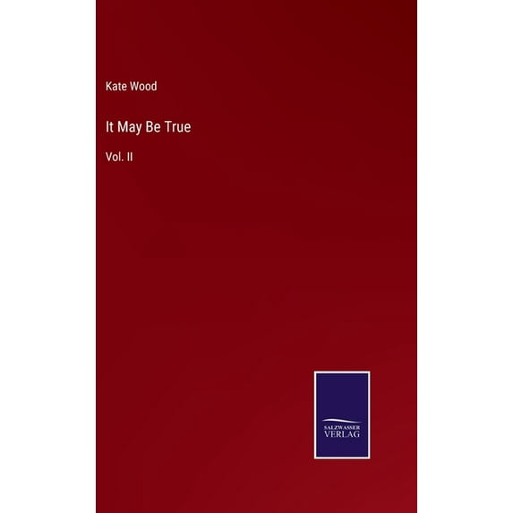 It May Be True: Vol. II (Hardcover)