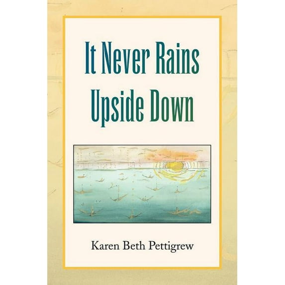It Never Rains Upside Down