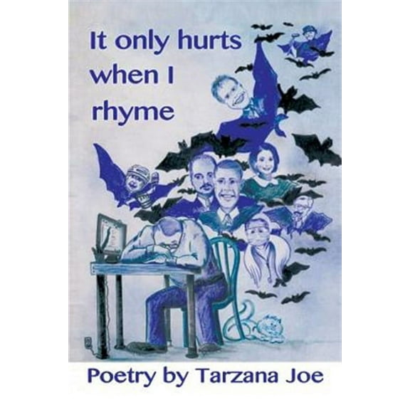 It Only Hurts When I Rhyme (Paperback) by Tarzana Joe