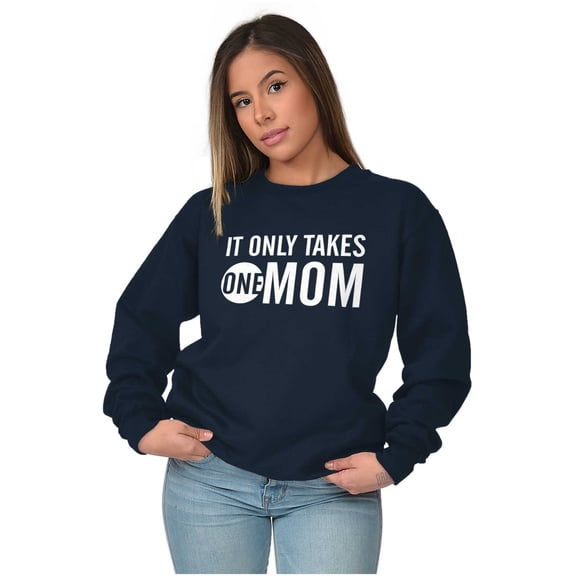 It Only Takes One Mom Mothers Day Women Plus Size Crewneck Sweatshirt Brisco Brands 2X