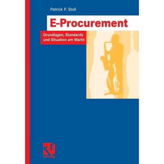 It-Professional E-Procurement: Grundlagen, Standards Und Situation Am Markt, (Paperback)