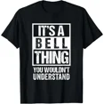 thumbnail image 1 of It'S A Bell Thing You Wouldn'T Understand - Family Name T-Shirt Unisex S-5XL Hot Trending Shirt, Vintage Birthday Gift, 1 of 2
