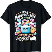 It'S A Marshmallow Thing Marshmallow Lover Cute Marshmallow T-Shirt