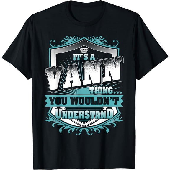 It'S A Vann Thing You Wouldn'T Understand Name T-Shirt
