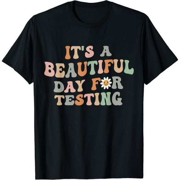 It'S Beautiful Day For Testing Test Day Groovy Teacher T-Shirt Unisex S-5XL Hot Trending Shirt, Vintage Birthday Gift