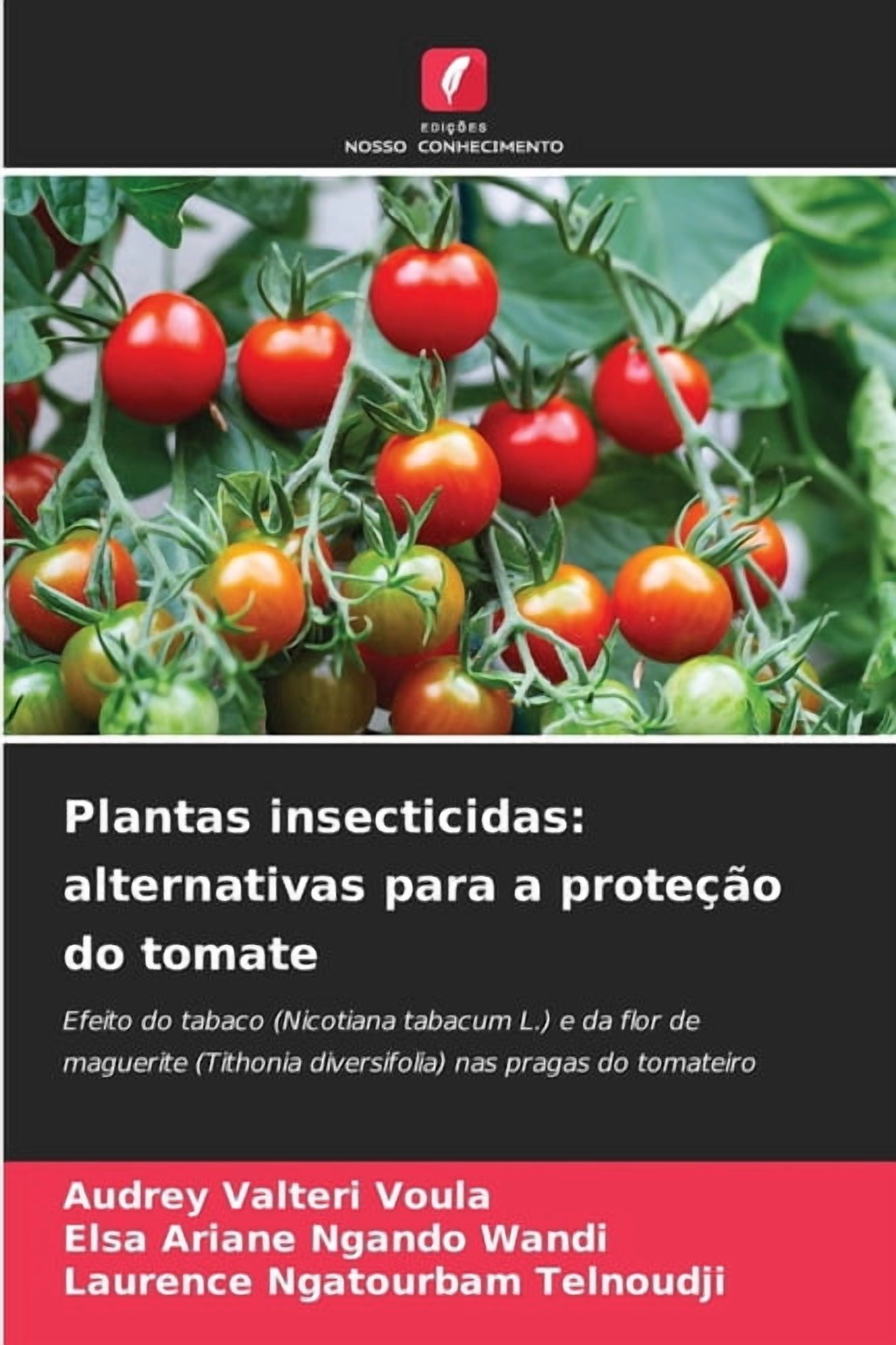 Plantas insecticidas: alternativas para a proteção do tomate, (Paperback)