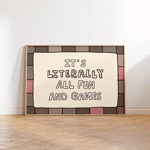It'S Literally All Fun And Games Print Playful Ironic Typography Wall Art Mr77