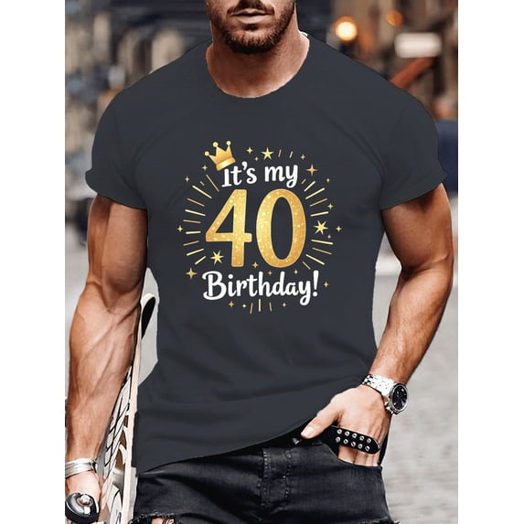 It S My 40 Birthday Print Tee Shirt, Tees For Men, Casual Short Sleeve T-shirt For Summer