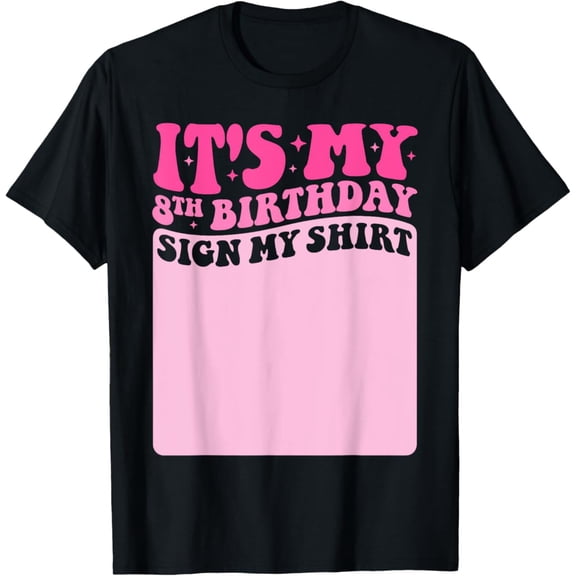 It'S My 8Th Birthday Sign My Shirt Cute Groovy Party Unisex Men Women T-Shirt S-5Xl - Best Birthday Gifts