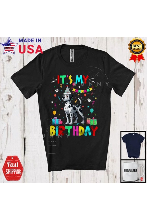 It'S My Birthday; Adorable Party Celebration Dalmatian Owner; Family T-Shirt