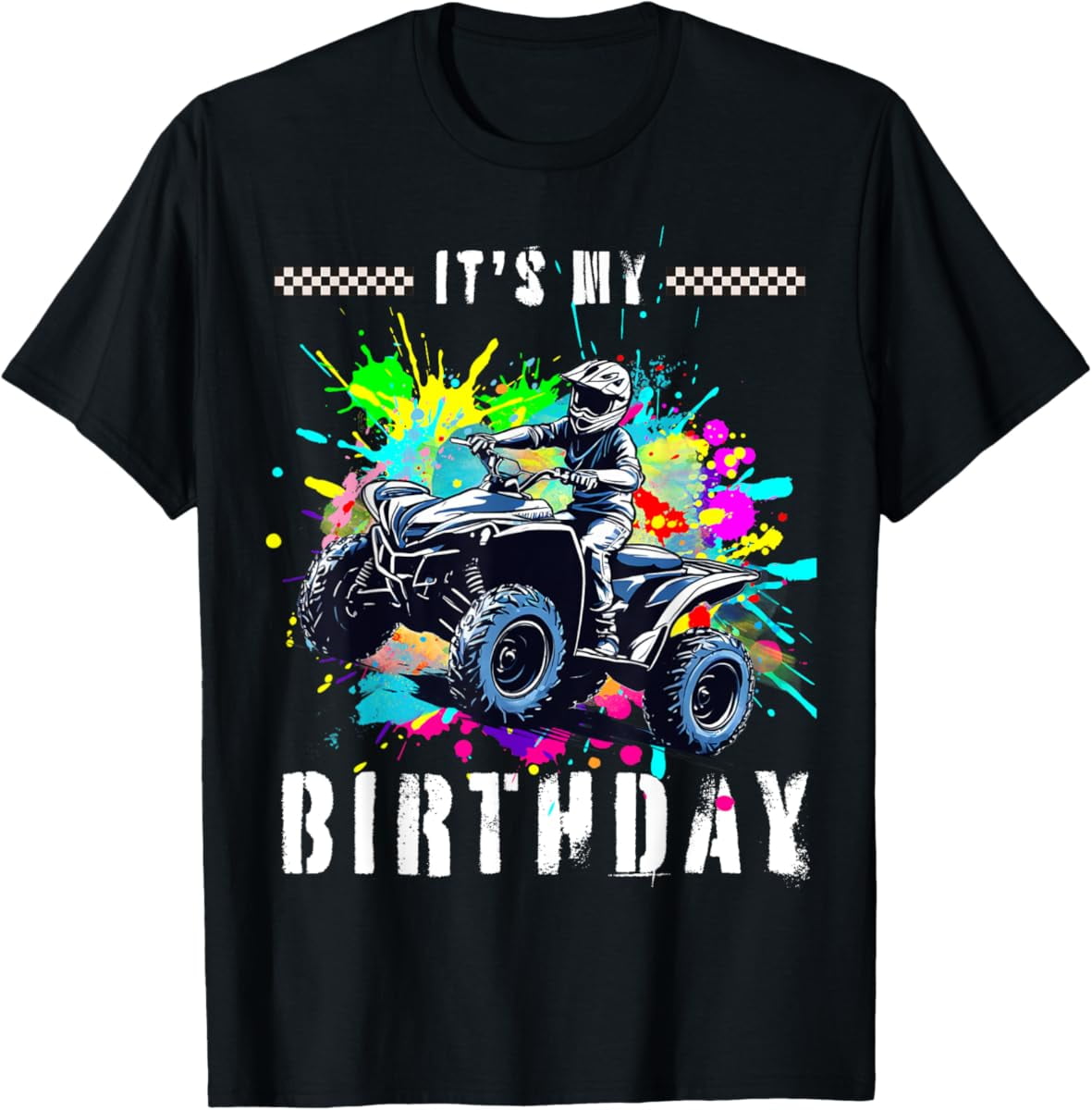 It'S My Birthday Atv 4Wheeler Quad Birthday Funny Atv Unisex Men Women ...