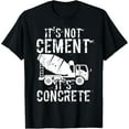 thumbnail image 1 of It'S Not Cement It'S Concrete - Civil Engineers T-Shirt, 1 of 4