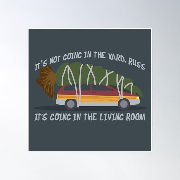 It'S Not Going In The Yard, Russ..Poster Wall Art, Modern Wall Decor, 24x24 UNFRAMED