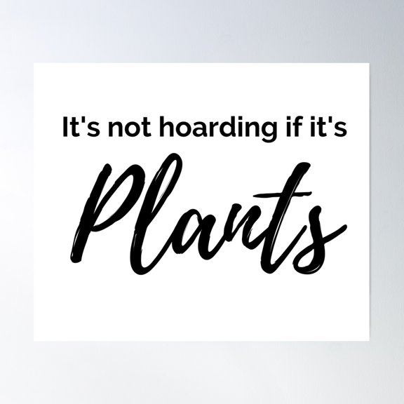 It'S Not Hoarding If It'S Plants Typography - Black Text Poster Wall Art, Modern Wall Decor For Living Room Bedroom, 12x18 UNFRAMED