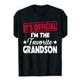 thumbnail image 1 of It'S Official I'm The Favorite Grandson Funny T-Shirt, 1 of 5