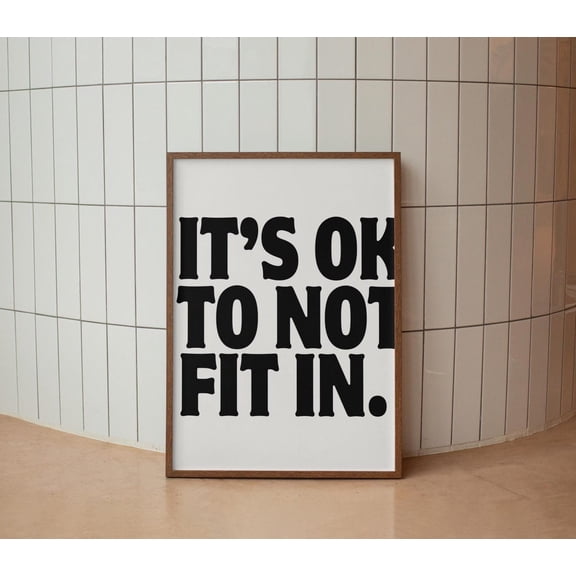 It'S Ok To Not Fit In Uplifting Positivity Wall Art Poster, Unframed Size 16x24