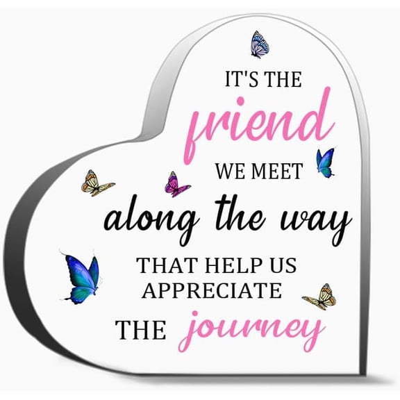 It S The Friend We Meet Along The Way Decor Acrylic Heart Gifts Sign Office Art Decorations