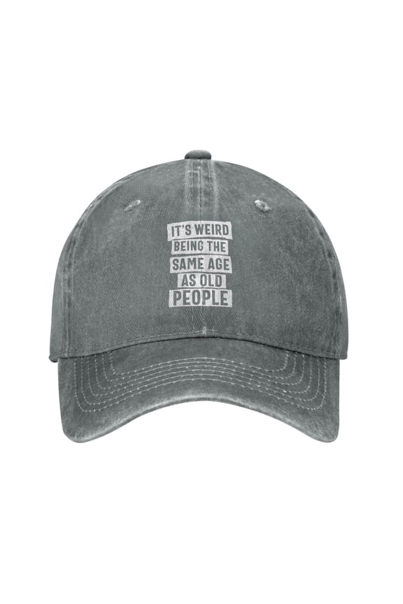 It'S Weird Being The Same Age As Old People Cowboy Hat Baseball Hat Trucker Hat For Men Women Retro Denim Hats Baseball Cap Dad Hat