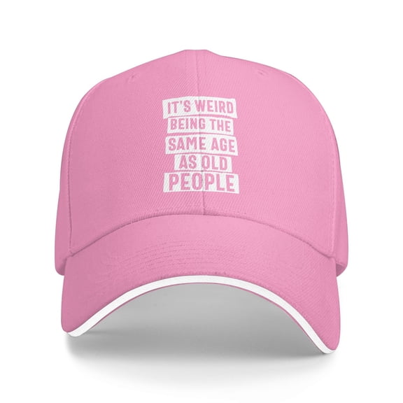 It'S Weird Being The Same Age As Old People Unisex Sandwich Cap Classic Baseball Capunisex Adjustable Casquette Dad Hat