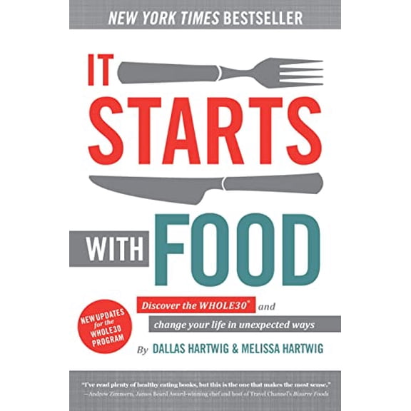 Pre-Owned It Starts With Food: Discover the Whole30 and Change Your Life in Unexpected Ways Hardcover Dallas Hartwig, Melissa Hartwig