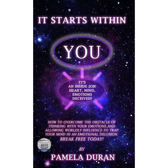 Pre-Owned It Starts Within YOU: It's an Inside Job! Heart, Mind, Emotions Deceived! (Paperback) 1646066030 9781646066032