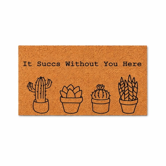 It Succs Without You Here Doormat, Funny Welcome Door Mat, Cactus Succulent Plant Design, Housewarming Gift 5153 (16x24 inches) 5153