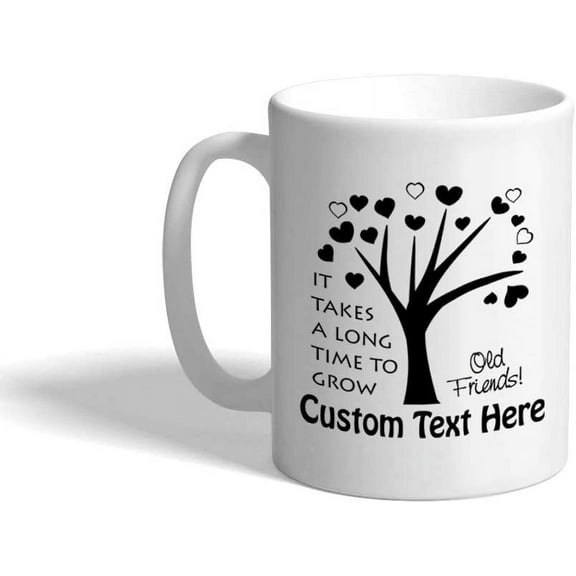 It Takes A Long Time To Grow Old Friends Ceramic Coffee Tea Mug Cup 11 Oz Holiday Christmas Hanukkah Gift For Men & Women Personalized