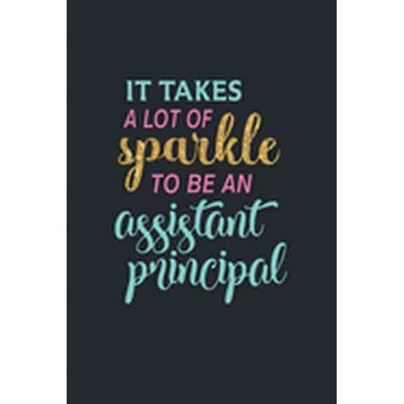 It Takes A Lot Of Sparkle To Be An Assistant Principal: Assistant Principal Appreciation Gifts for Women & Men, (Paperback)