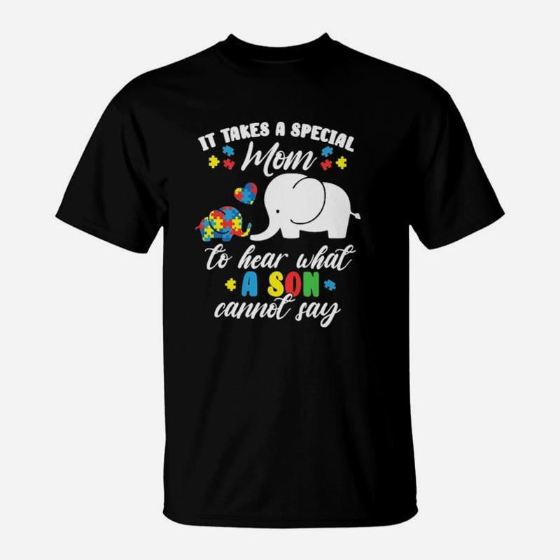 It Takes A Special Mom To Hear What A Son Cannot Say TShirt - Walmart.com