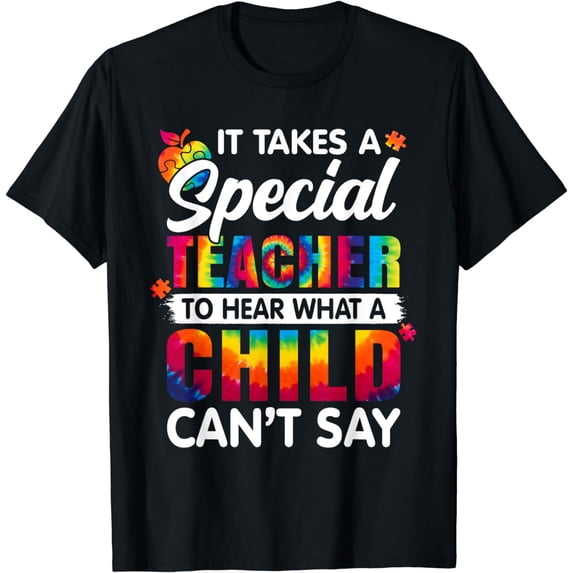It Takes A Special Teacher To Hear Child Autism Education T-Shirt