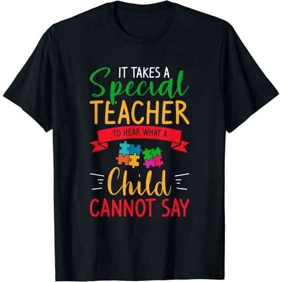 It Takes A Special Teacher To Hear What A Child Cannot Say T-Shirt
