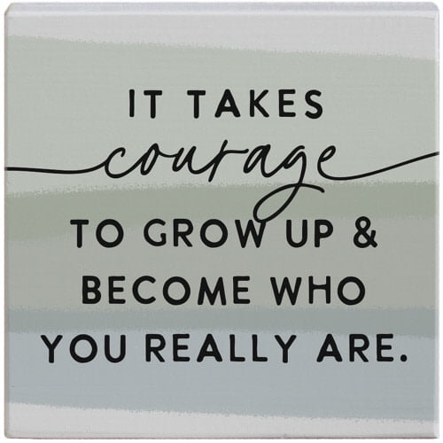 It Takes Courage Wooden Shelf Sitter Sign