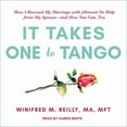 thumbnail image 1 of It Takes One to Tango: How I Rescued My Marriage with (Almost) No Help from My Spouse--And How You Can, Too (Audiobook), 1 of 1